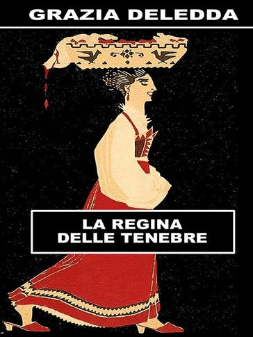 La regina delle tenebre - Grazia Deledda