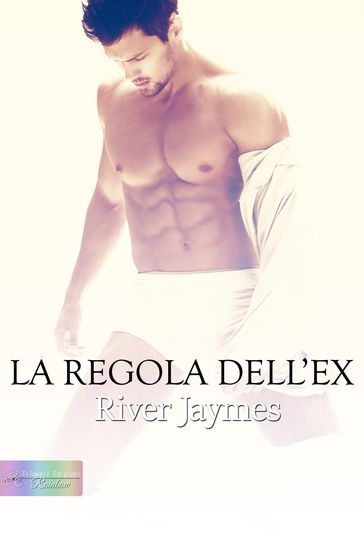 La regola dell'ex - River Jaymes