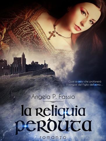 La reliquia perduta - Angela P. Fassio