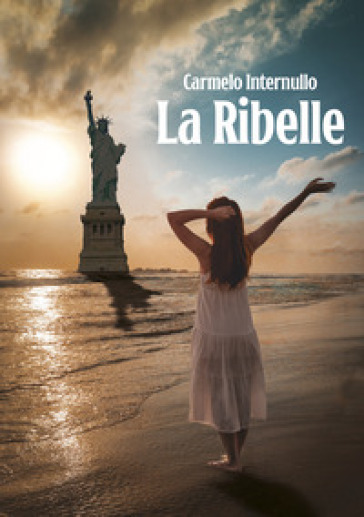 La ribelle - Carmelo Internullo