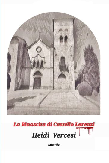 La rinascita di castello Lorenzi - Heidi Vercesi