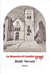 La rinascita di castello Lorenzi