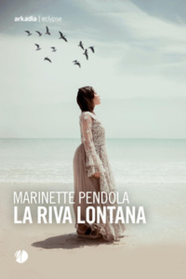 La riva lontana - Marinette Pendola