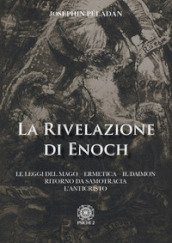 La rivelazione di Enoch. Le Leggi del Mago. Ermetica. Il Daimo. Ritorno da Samotracia. L Anticristo