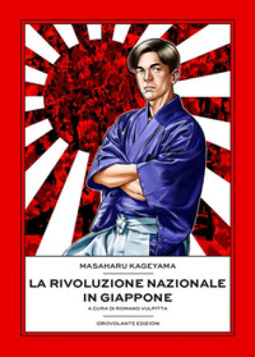 La rivoluzione nazionale in Giappone. Una storia privata - Masaharu Kageyama