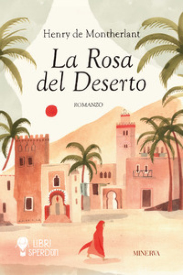 La rosa del deserto - Henry de Montherlant