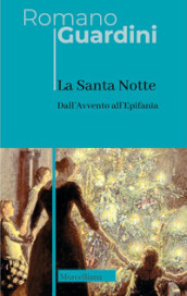 La santa notte. Dall Avvento all Epifania