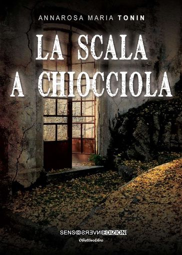 La scala a chiocciola - Annarosa Maria Tonin