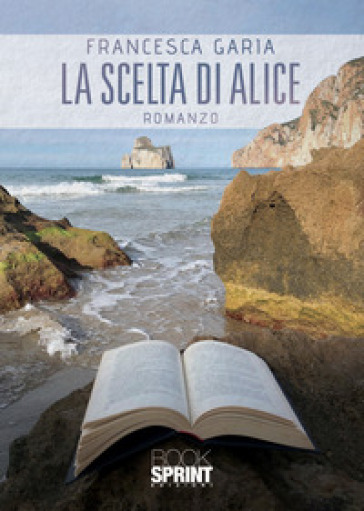 La scelta di Alice - Francesca Garia