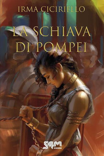 La schiava di Pompei - Irma Ciciriello