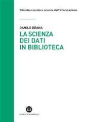 La scienza dei dati in biblioteca. Otto ricette e un appendice