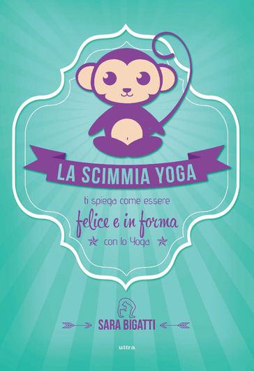 La scimmia Yoga - Sara Bigatti