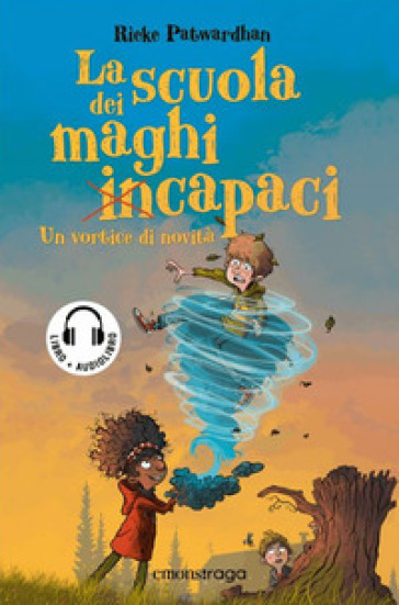 La scuola dei maghi incapaci. Un vortice di novità. Con audiolibro - Rieke Patwardhan