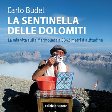 La sentinella delle Dolomiti - Carlo Budel