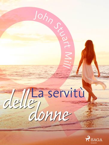 La servitù delle donne - John Stuart Mill