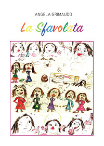 La sfavolata. Ediz. illustrata - Angela Grimaudo