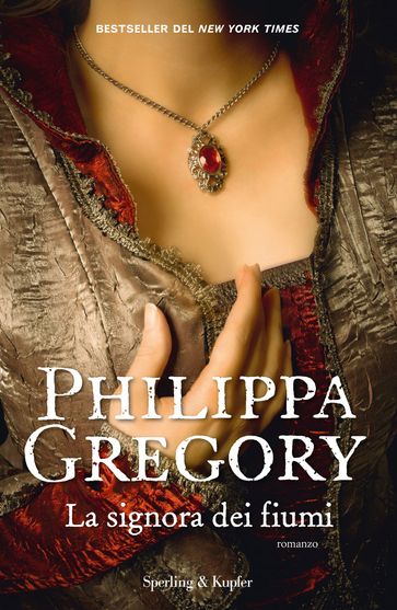 La signora dei fiumi - Philippa Gregory