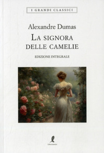 La signora delle camelie - Alexandre (figlio) Dumas