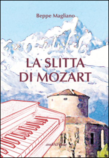 La slitta di Mozart - Beppe Magliano