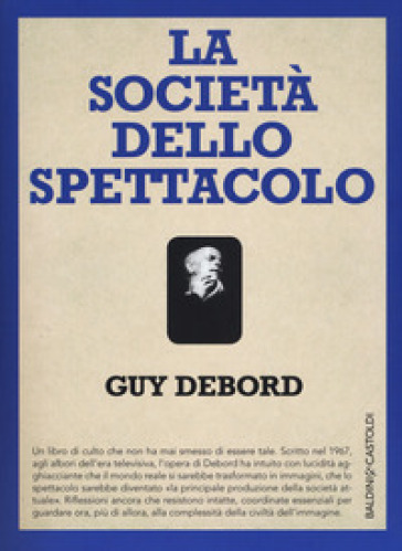 La società dello spettacolo-Commentari sulla società dello spettacolo - Guy Debord