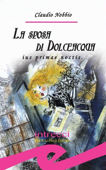 La sposa di Dolceacqua - Claudio Nobbio