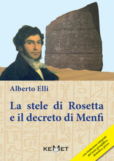 La stele di Rosetta e il decreto di Menfi - Alberto Elli