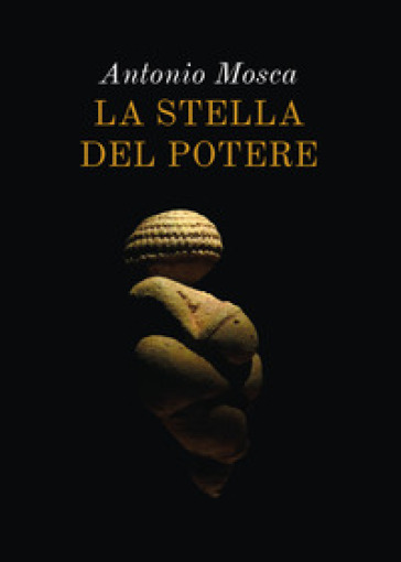 La stella del potere - Antonio Mosca