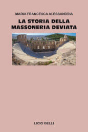 La storia della massoneria deviata