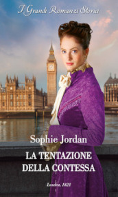 La tentazione della contessa. Le scandalose dame di Londra. Vol. 1