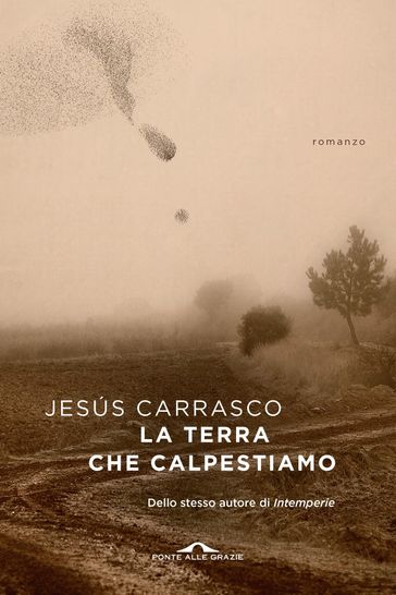 La terra che calpestiamo - Jesus Carrasco