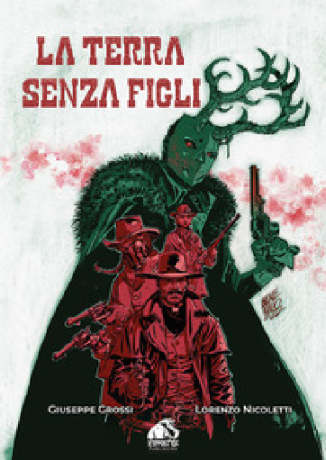 La terra senza figli - Giuseppe Grossi - Lorenzo Nicoletti