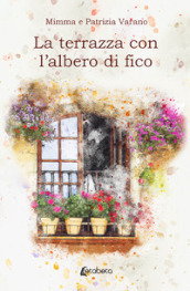 La terrazza con l albero di fico