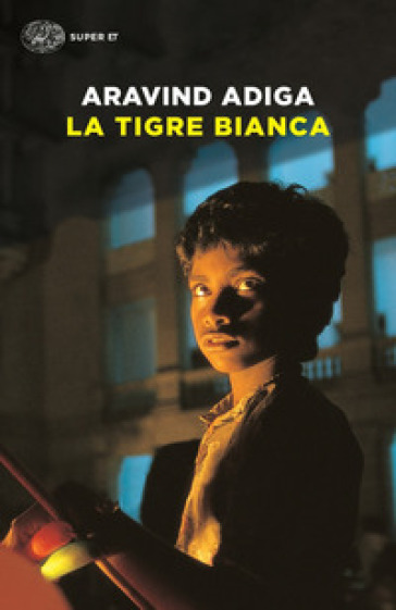 La tigre bianca - Aravind Adiga