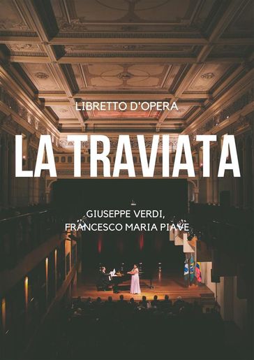 La traviata - Francesco Maria Piave - Giuseppe Verdi