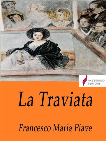 La traviata - Francesco Maria Piave