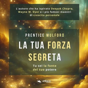 La tua forza segreta - Prentice Mulford - Francesca Di Modugno