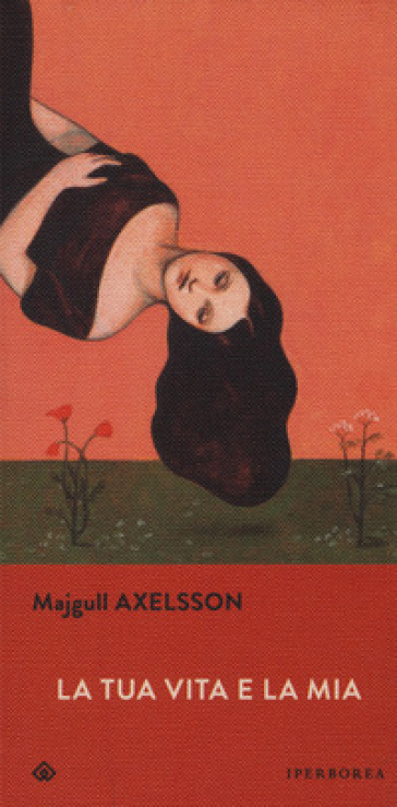 La tua vita e la mia - Majgull Axelsson