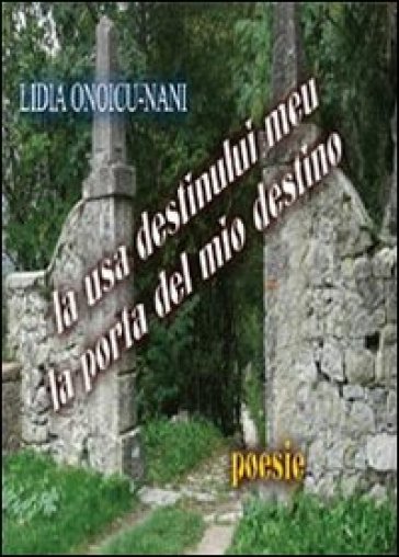 La usa destinului meu. La porta del mio destino - Lidia Onoicu Nani