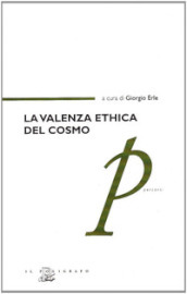 La valenza ethica del cosmo