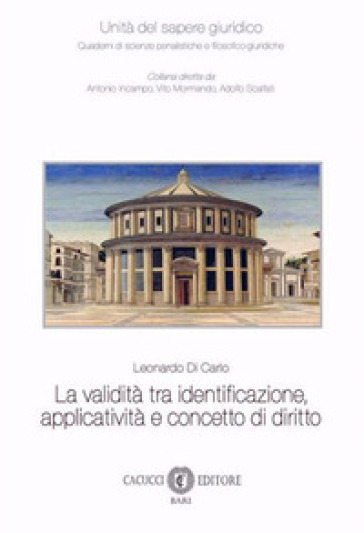 La validità tra identificazione, applicatività e concetto di diritto - Leonardo Di Carlo