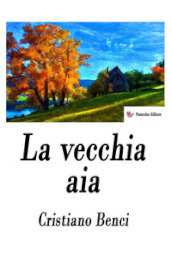 La vecchia aia. Nuova ediz.