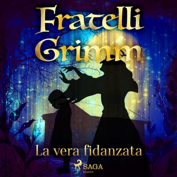 La vera fidanzata - Brothers Grimm