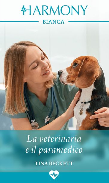 La veterinaria e il paramedico - Tina Beckett