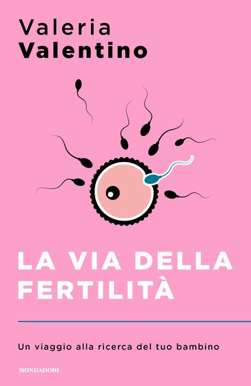 La via della fertilità - Valeria Valentino