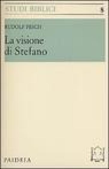 La visione di Stefano - Rudolf C. Pesch