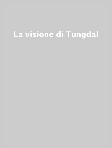 La visione di Tungdal