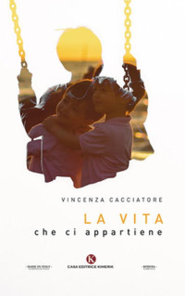 La vita che ci appartiene - Vincenza Cacciatore