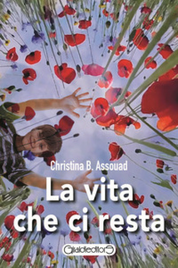 La vita che ci resta - Christina B. Assouad