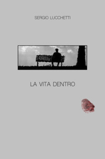 La vita dentro - Sergio Lucchetti