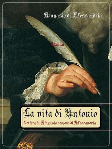 La vita di Antonio - Atanasio di Alessandria